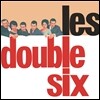 Double Six (더블 식스) - Les Double Six