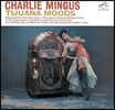 Charles Mingus (찰스 밍거스) - Tijuana Moods