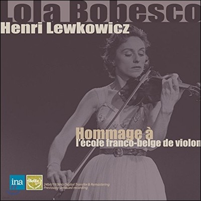 Lola Bobesco / Henri Lewkowicz 프랑코-벨기에 바이올린 악파를 위한 오마주 - 롤라 보베스코, 레브코비츠 (Hommage A Ecole Franco-Belge De Violon)