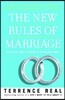The New Rules of Marriage: What You Need to Know to Make Love Work