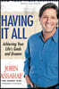 Having It All: Achieving Your Life's Goals and Dreams