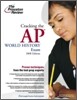 Cracking the AP World History Exam, 2008 - 2009 Edition