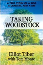 Taking Woodstock: A True Story of a Riot, a Concert, and a Life