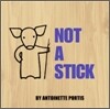Not a Stick