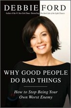 Why Good People Do Bad Things