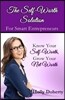 The Self-Worth Solution for Smart Entrepreneurs: Know Your Self-Worth, Grow Your Net Worth