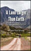 A Land Larger Than Earth: When we love with great passion we come into another universe