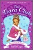 The Tiara Club #16 : Princess Olivia and the Velvet Cape