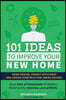 101 Ideas To Improve Your New Home: Home Design, Energy Efficiency and Green Construction