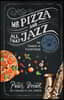 Mr Pizza and All That Jazz