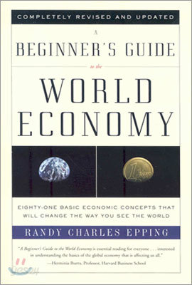 A Beginner&#39;s Guide to the World Economy: Eighty-One Basic Economic Concepts That Will Change the Way You See the World