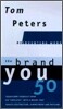 The Brand You50 (Reinventing Work): Fifty Ways to Transform Yourself from an Employee Into a Brand That Shouts Distinction, Commitment, and Passion!