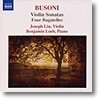 Joseph Lin 부조니: 바이올린 소나타 1, 2번, 4개의 바가텔 (Ferruccio Busoni: Violin Sonatas Op.29, Op.36a, 4 Bagatelles Op.28)