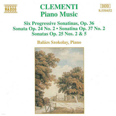 Balazs Szokolay 클레멘티: 소나티나, 소나타 (Clementi: Piano Music - Six Progressive Sonatinas Op.36, Sonata Op.24 No.2, Sonatina Op.37 No.2, Sonata Op.25 Nos. 2,5) 