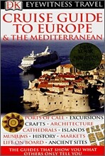DK Eyewitness Travel Guides : Cruise Guide to Europe & The Mediterranean [New Edition]