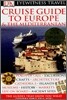 DK Eyewitness Travel Guides : Cruise Guide to Europe & The Mediterranean [New Edition]