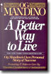 A Better Way to Live: Og Mandino's Own Personal Story of Success Featuring 17 Rules to Live by