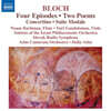 Dalia Atlas 블로흐: 4개의 에피소드, 2개의 시, 콘체르티노 외 (Ernest Bloch: Four Episodes, Two Poems, Concertino)