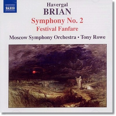 Tony Rowe 브라이언: 교향곡 2번, 축제 팡파르 (Havergal Brian: Symphony No.2, Festival Fanfare) 