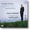 Mark Padmore 헨델 : 아리아 - 새벽이 훔쳐 가듯이 (Handel : Arias & Scenes For Tenor As Steals The Morn) 마크 패드모어