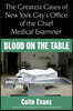 Blood On the Table: The Greatest Cases of New York City's Office of the Chief Medical Examiner