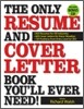 The Only Resume and Cover Letter Book You'll Ever Need: 400 Resumes for All Industries and Positions, 400 Cover Letters for Every Situation [With CDRO