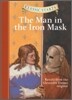 Classic Starts(r) the Man in the Iron Mask
