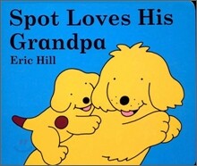 Spot Loves His Grandpa