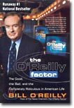 The O'Reilly Factor: The Good, the Bad, and the Completely Ridiculous in American Life