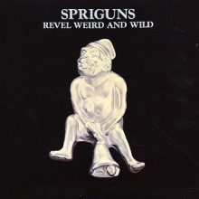 Spriguns - Revel Weird &amp; Wild (500매 한정 Limited Edition LP) 