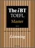 The iBT TOEFL Master Listening