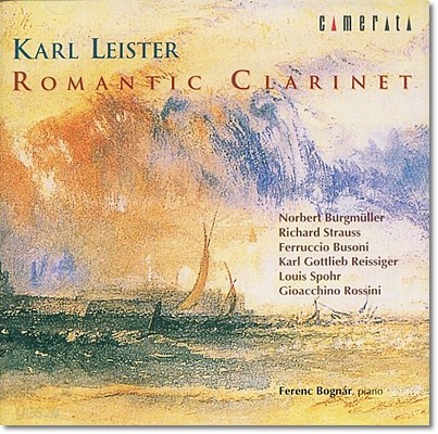 Karl Leister 로맨틱 클라리넷 : 부조니, 스포어, 브루크뮐러의 아름다운 작품집 (Romantic Clarinet)