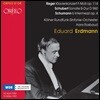 Eduard Erdmann 레거: 피아노 협주곡 / 슈베르트: 피아노 소나타 / 슈만: 인터메초 (Reger: Piano Concerto in F minor, Op. 114 / Schubert: Piano Sonata D.960 / Schumann: 6 Intermezzi, Op. 4)