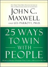 25 Ways to Win with People: How to Make Others Feel Like a Million Bucks