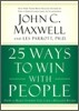 25 Ways to Win with People: How to Make Others Feel Like a Million Bucks