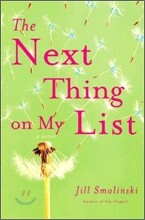 The Next Thing on My List : A Novel