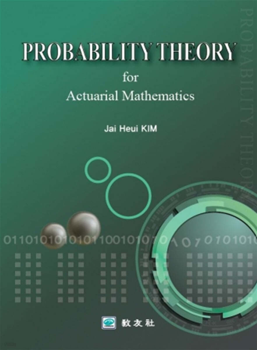 PROBABILITY THEORY FOR ANTUARIAL MATHEMATICS