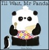 I'll Wait, Mr Panda