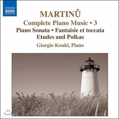 Giorgio Koukl 마르티누 : 피아노 소나타, 에튀드와 폴카 1-3집, 환상곡과 토카타 외 (Martinu: Complete Piano Music Volume 3)