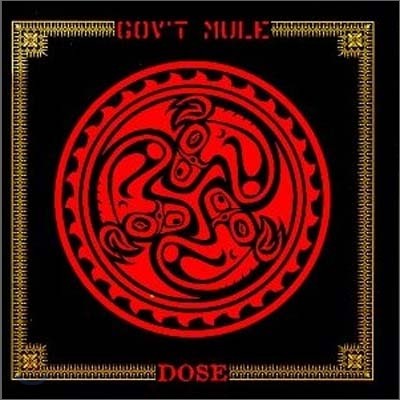 Gov't Mule - Dose (Remaster)