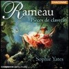 Sophie Yates 장 필리프 라모: 클라브생 소품집 (Jean Philippe Rameau: Pieces De Clavecin)
