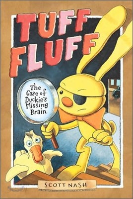 Tuff Fluff : The Case of Duckie&#39;s Missing Brain