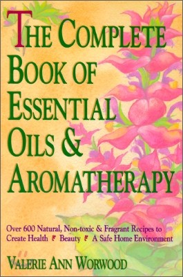 The Complete Book of Essential Oils and Aromatherapy