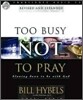 Too Busy Not to Pray