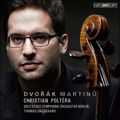 Christian Poltera / Thomas Dausgaard 드보르작 / 마르티누: 첼로 협주곡 (Dvorak / Martinu: Cello Concertos) 크리스챤 폴테라, 토마스 다우스고르