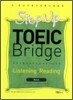 Step Up TOEIC Bridge Listening · Reading Basic