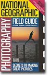 National Geographic Photography Field Guide