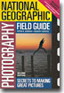 National Geographic Photography Field Guide