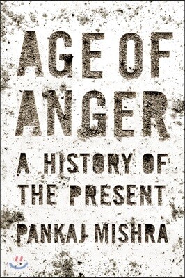Age of Anger: A History of the Present