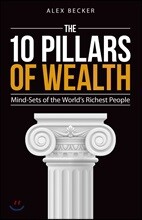 The 10 Pillars of Wealth: Mind-Sets of the World's Richest People